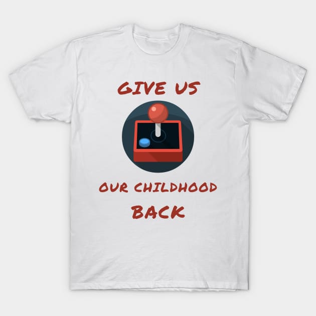 Give us our childhood back T-Shirt by IOANNISSKEVAS